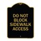 Signmission Designer Series Do Not Block Sidewalk Access, Black & Gold Aluminum Sign, 18" x 24", BG-1824-24158 A-DES-BG-1824-24158 - alternate 1